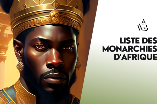 Explorez la liste des monarchies d'Afrique, témoignant de la richesse culturelle et historique du continent, avec leurs traditions royales uniques.